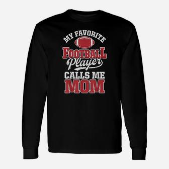 My Favorite Football Player Calls Me Mom Funny Team Sports Unisex Long Sleeve | Crazezy