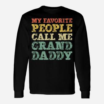 My Favorite People Call Me Granddaddy Vintage Gift Christmas Unisex Long Sleeve | Crazezy