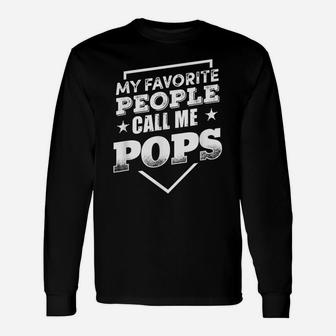 My Favorite People Call Me Pop Pop Grandpa Gift Men T-Shirt Unisex Long Sleeve | Crazezy