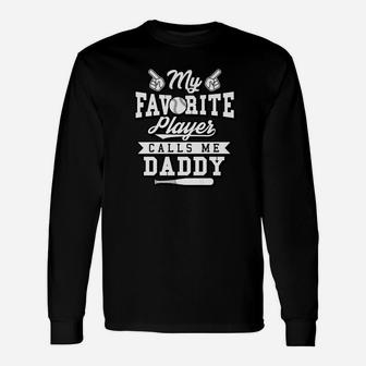 My Favorite Player Calls Me Daddy Baseball Unisex Long Sleeve | Crazezy CA