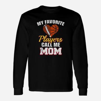 My Favorite Players Call Me Mom Football Basketball Mom Unisex Long Sleeve | Crazezy
