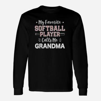 My Favorite Softball Player Calls Me Grandma Softball Unisex Long Sleeve | Crazezy DE