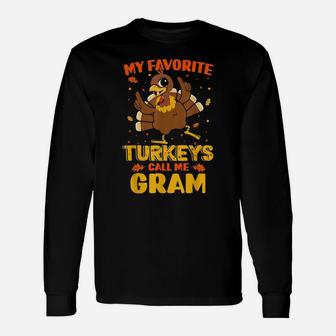 My Favorite Turkeys Call Me Gram Funny Matching Thanksgiving Unisex Long Sleeve | Crazezy