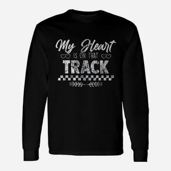 My Heart Is On That Track Drag Racing Race Car Driver Gift Unisex Long Sleeve | Crazezy