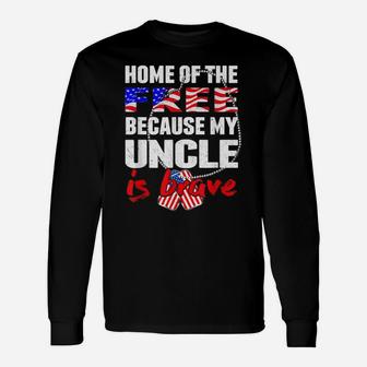 My Uncle Is Brave Home Of The Free - Proud Army Niece Nephew Unisex Long Sleeve | Crazezy