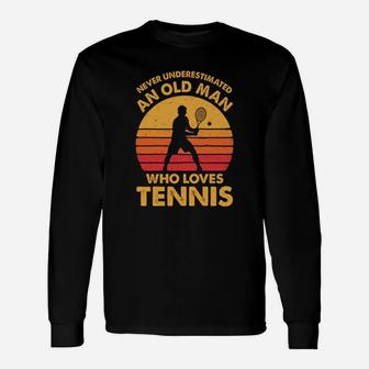 Never Underestimated An Old Man Funny Vintage Tennis Gift Unisex Long Sleeve | Crazezy AU