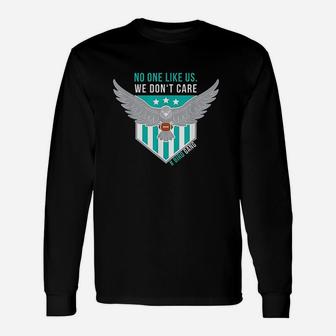 No One Like Us We Dont Care Bird Gang Football Gift Unisex Long Sleeve | Crazezy UK