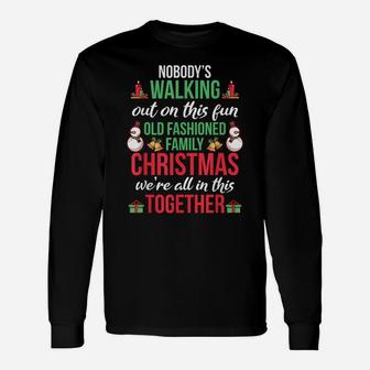 Nobody's Walking Out On This Old Fashioned Family Christmas Unisex Long Sleeve | Crazezy DE