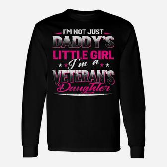 Not Just Daddy's Little Girl I'm A Veteran's Daughter Gift Unisex Long Sleeve | Crazezy CA
