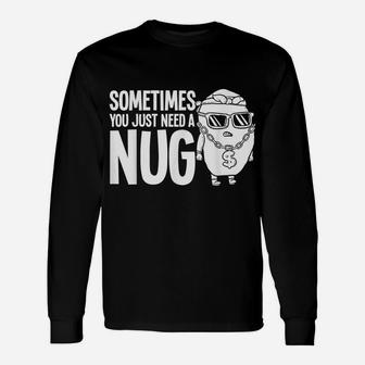 Nug Life Gift Chicken Tender Nugget Unisex Long Sleeve | Crazezy