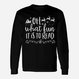 Oh What Fun It Is To Read Librarian Christmas Book Lover Unisex Long Sleeve | Crazezy
