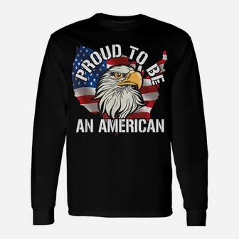 Patriotic Veteran Memorial Day I Am Proud To Be An American Unisex Long Sleeve | Crazezy CA