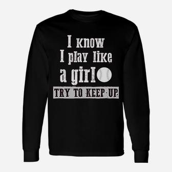 Play Like A Girl Softball Team Funny Unisex Long Sleeve | Crazezy