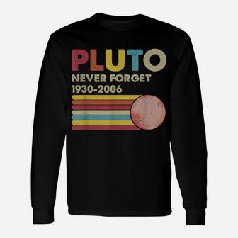 Pluto Never Forget 1930 - 2006 Vintage Funny Lover Gift Unisex Long Sleeve | Crazezy DE