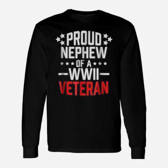 Proud Nephew Of A Wwii Veteran T Shirt Military Unisex Long Sleeve | Crazezy