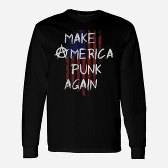 Punk Rocker 80S Design With Make America Punk Again Flag Unisex Long Sleeve | Crazezy UK