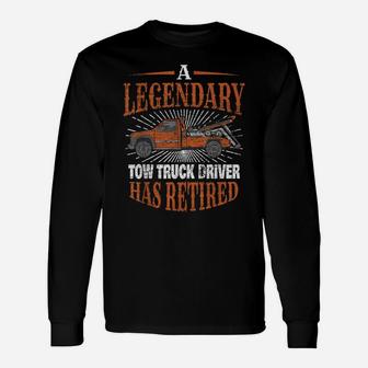 Retired Tow Truck Driver Retirement Gift Unisex Long Sleeve | Crazezy CA