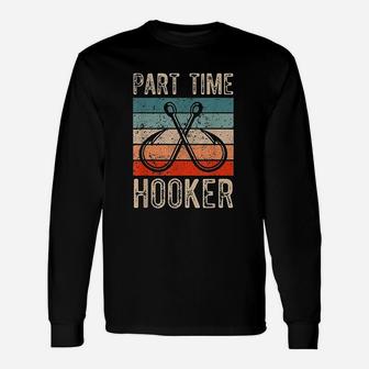 Retro Fishing Hooks Part Time Hooker Unisex Long Sleeve | Crazezy