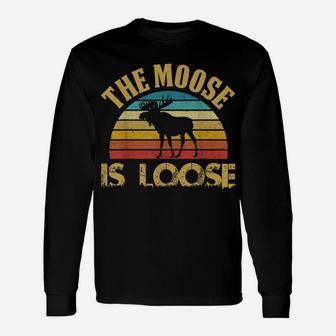Retro Vintage Moose Is Loose Funny Moose Lover Gift Unisex Long Sleeve | Crazezy