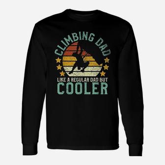 Rock Climbing Dad Mountain Climber Funny Fathers Day Gift Unisex Long Sleeve | Crazezy