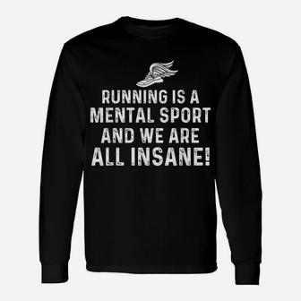 Running Is A Mental Sport Endurance Athlete Marathon Runner Unisex Long Sleeve | Crazezy