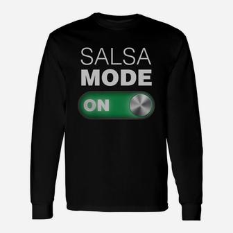 Salsa Mode On Tee Shirt Great For Dance Class Unisex Long Sleeve | Crazezy UK