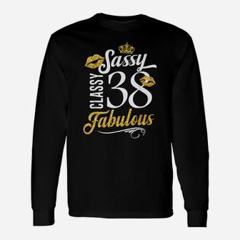 Sassy Classy 38 Happy Birthday To Me Fabulous Gift For Women Unisex Long Sleeve | Crazezy