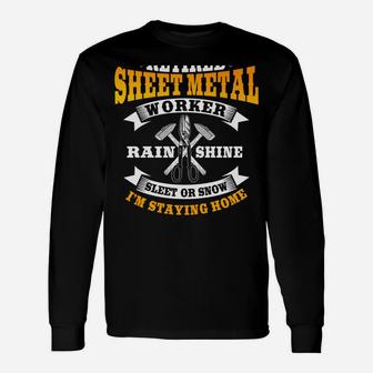 Sheet Metal Worker Gifts Funny Retired I'm Staying Home Unisex Long Sleeve | Crazezy CA