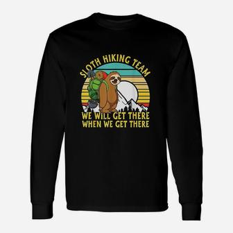 Sloth Hiking Team We Will Get There When We Get There Unisex Long Sleeve | Crazezy