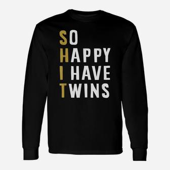 So Happy I Have Twins Funny Parent Mom Dad Saying Unisex Long Sleeve | Crazezy DE