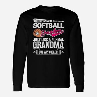 Softball Grandma Just Like A Normal Grandma But Way Cooler Unisex Long Sleeve | Crazezy DE