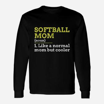 Softball Mom Like A Normal Mom But Cooler Unisex Long Sleeve | Crazezy DE