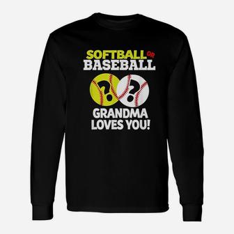 Softball Or Baseball Grandma Loves You Gender Reveal Unisex Long Sleeve | Crazezy