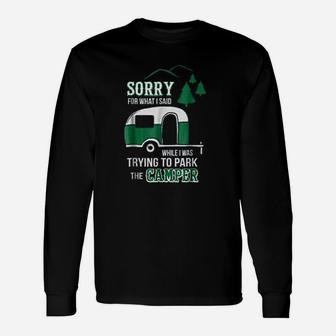 Sorry For What I Said Funny Park The Camper Rv Camping Grandma Unisex Long Sleeve | Crazezy