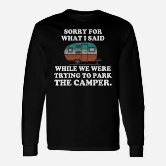 Sorry For What I Said While We Were Trying To Park The Camper Unisex Long Sleeve | Crazezy