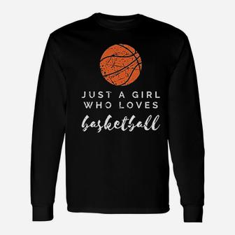 Sports Lover Just A Girl Who Loves Basketball Player Gift Unisex Long Sleeve | Crazezy