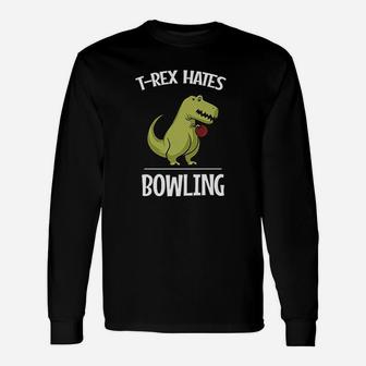 Tee Rex Hates Bowling Funny Short Arms Dinosaur Unisex Long Sleeve | Crazezy CA