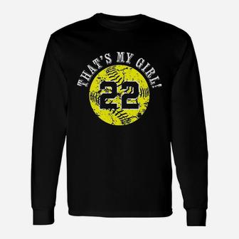 That Is My Girl 22 Softball Player Mom Or Dad Gifts Unisex Long Sleeve | Crazezy AU