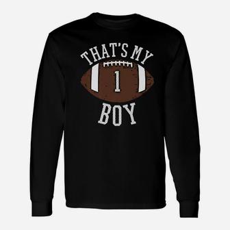 That's My Boy 1 Football Number One Jersey Football Mom Dad Unisex Long Sleeve | Crazezy