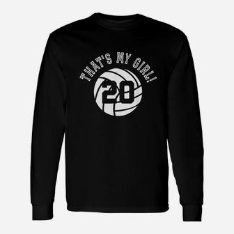 That's My Girl 20 Volleyball Player Mom Or Dad Gift Unisex Long Sleeve | Crazezy