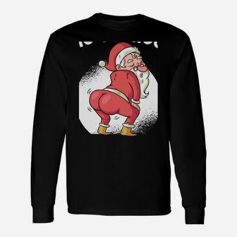 There's Some Ho Ho Hos In This House | Twerking Santa Claus Sweatshirt Unisex Long Sleeve | Crazezy AU