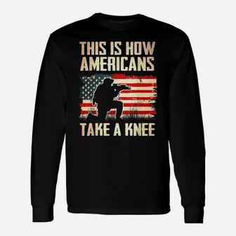 This Is How Americans Take A Knee - Veteran Soldier Warrior Unisex Long Sleeve | Crazezy