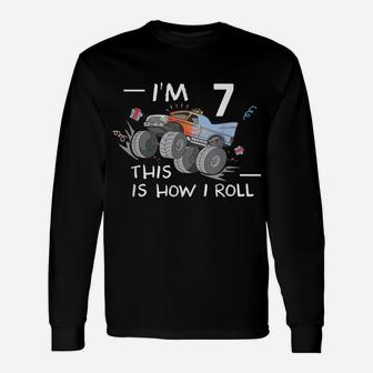 This Is How I Roll Monster Truck 7Th Birthday Children Gift Unisex Long Sleeve | Crazezy UK