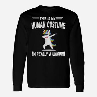 This Is My Human Costume I'm Really A Unicorn Cute Unisex Long Sleeve | Crazezy CA
