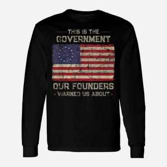 This Is The Government Our Founders Warned Us About Patriot Unisex Long Sleeve | Crazezy UK