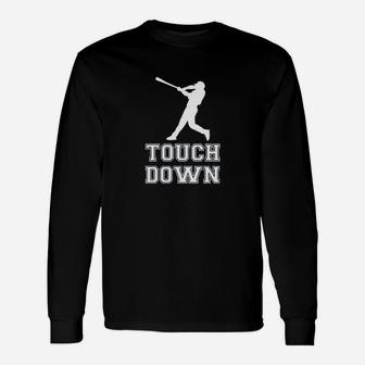 Touch Down Funny Mocking Baseball Player Football Sporting Unisex Long Sleeve | Crazezy