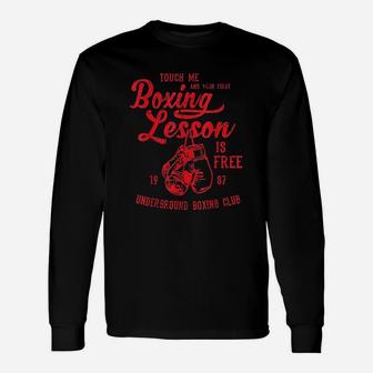 Touch Me And Your First Boxing Lesson Is Free Funny Unisex Long Sleeve | Crazezy