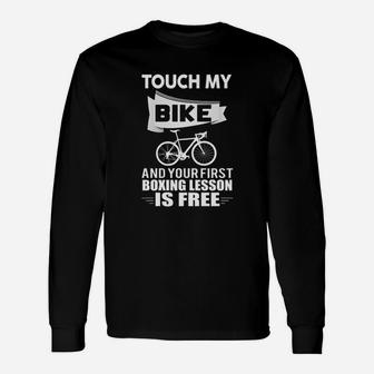 Touch My Bike And Your First Boxing Lesson Is Free Unisex Long Sleeve | Crazezy