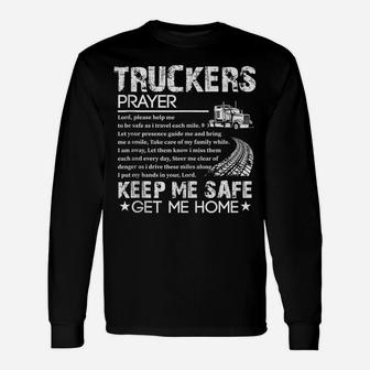 Truck Driver Trucker Prayer Driving Keep Me Safe Get Me Home Unisex Long Sleeve | Crazezy UK