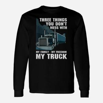 Trucker Dad Truck Driver Father Don't Mess With My Family Unisex Long Sleeve | Crazezy